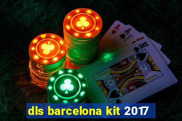 dls barcelona kit 2017